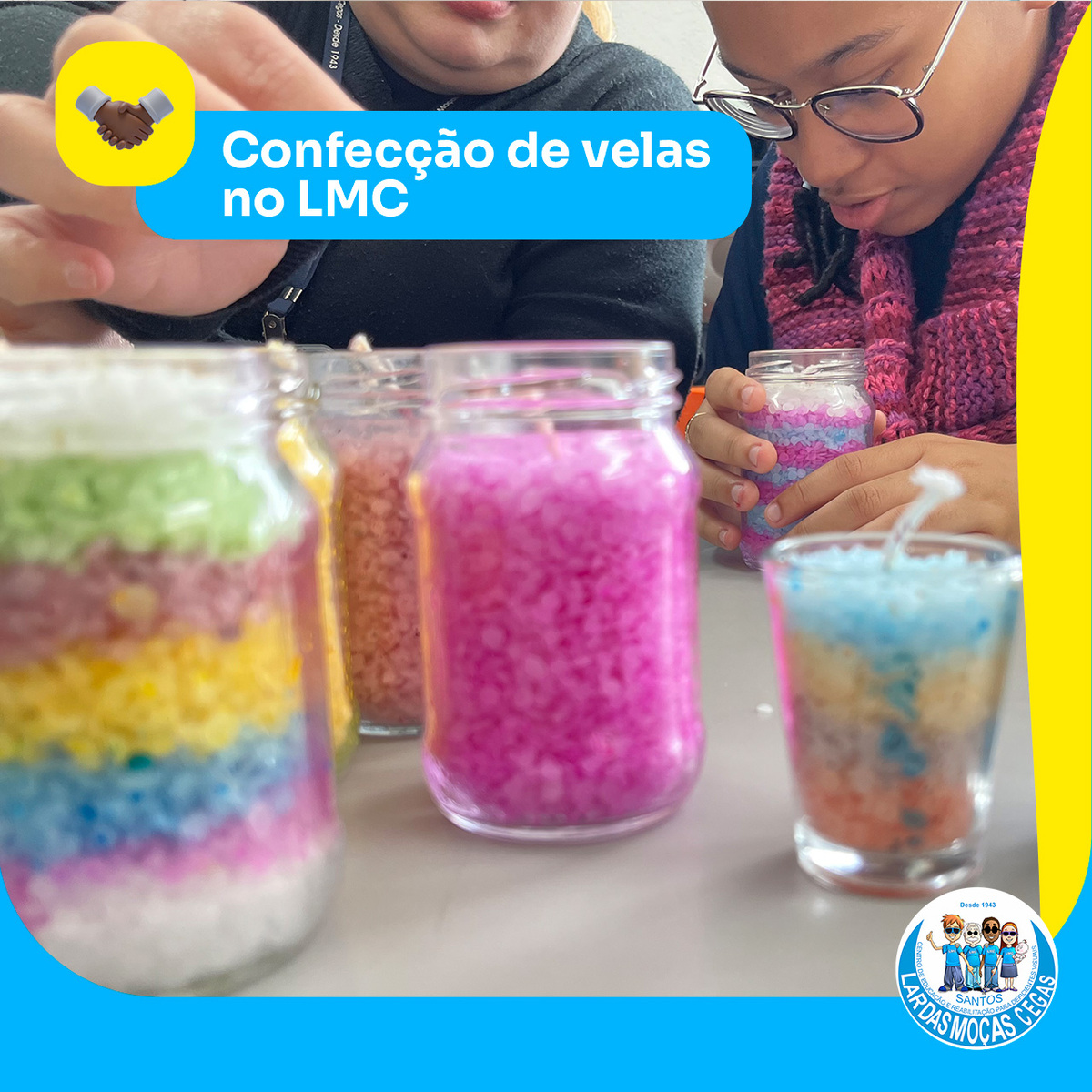 Criando velas: Atividade prática com os alunos do LMC | Lar das Moças Cegas