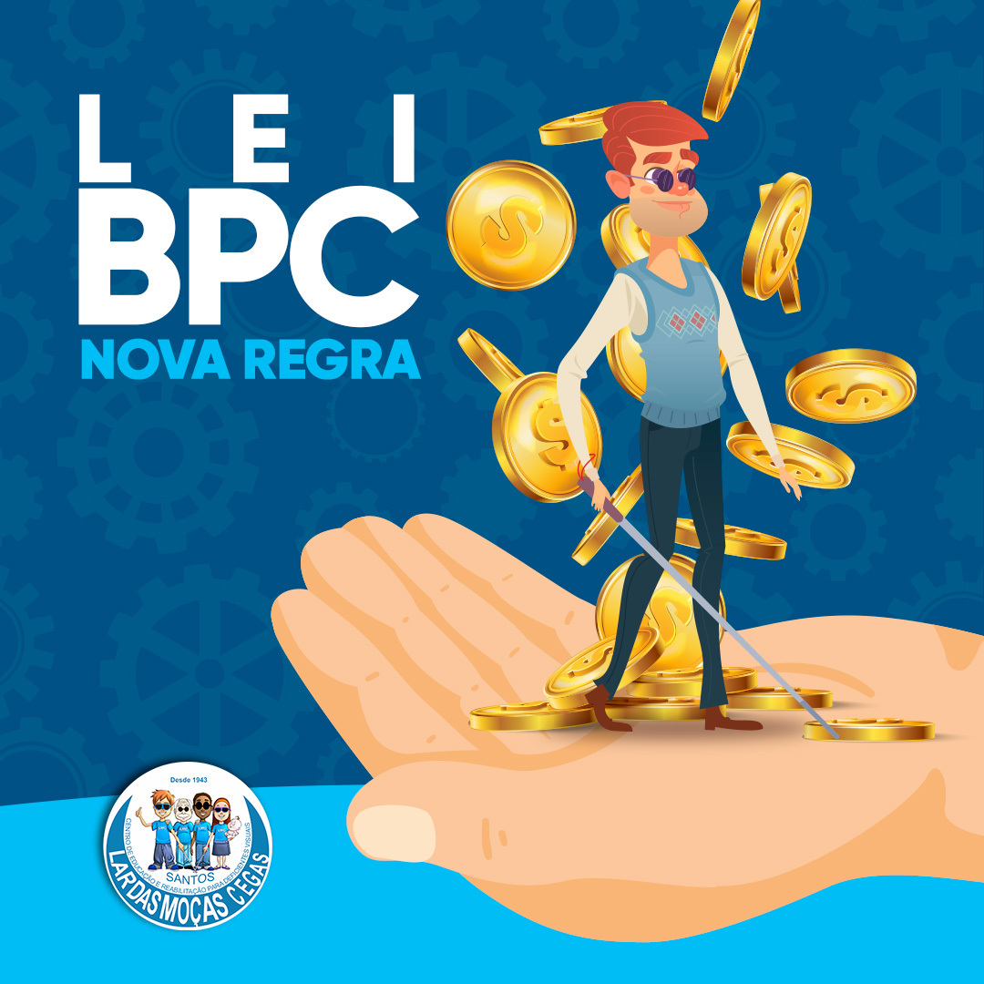 Confira as alterações da Lei BPC | Lar das Moças Cegas