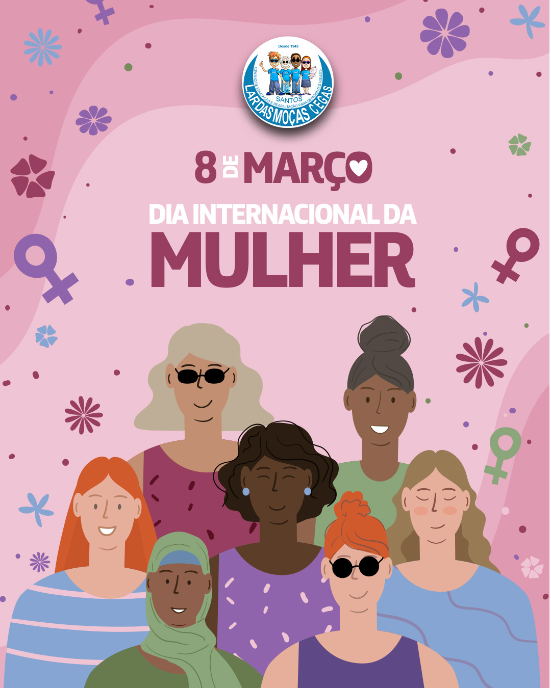 Feliz dia internacional das mulheres! | Lar das Moças Cegas