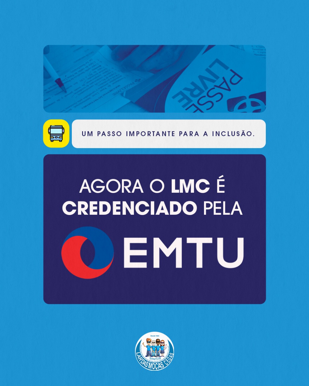 LMC agora credenciado pela EMTU: mais facilidade na solicitação do Passe Livre Intermunicipal | Lar das Moças Cegas