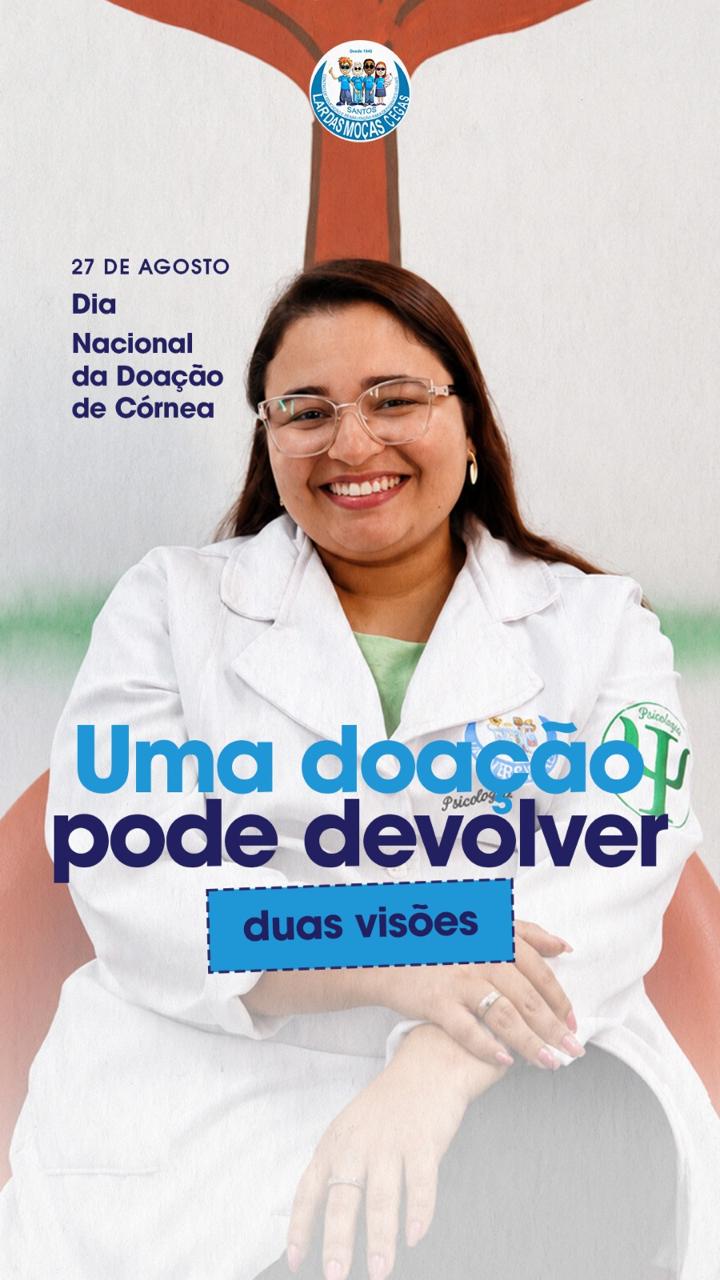 Você sabia que pode ser um doador de córnea? Entenda como funciona | Lar das Moças Cegas